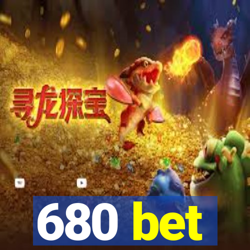 680 bet